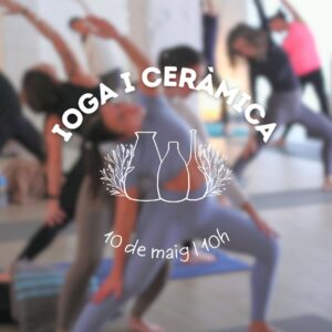 Ioga i Ceràmica (10 de maig - 10h)
